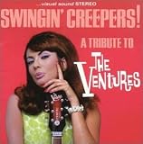 Swingin  Creepers: Tribute to the Ventures