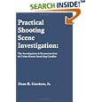 Practical Shooting Scene Investigation: The Investigation and... by Dean Garrison