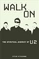Walk On: The Spiritual Journey of U2
