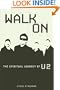 Walk On: The Spiritual Journey of U2