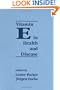 Vitamin E in Health and Disease: Biochemistry and Clinical Applications