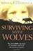 Surviving With Wolves: The Most Extraordinary Story of World War II