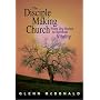 The Disciple Making Church: From Dry Bones to Spiritual Vitality