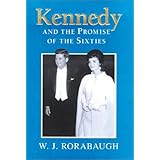 Kennedy and the Promise of the Sixties