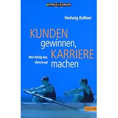 Kunden gewinnen, Karriere machen