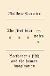 The First Four Notes: Beethoven's Fif...