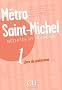 M�tro Saint-Michel M�thode de fran�ais Niveau 1 : Livre du professeur