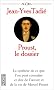 Proust, le dossier