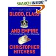 Blood, Class and Empire: The Enduring Anglo-American Relationship (Nation Books) by Christopher Hitchens
