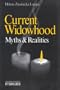 Current Widowhood: Myths & Realities (Understanding Families series)