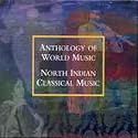 Anthology of World Music: North Indian Classical Music