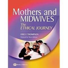Mothers and Midwives: The Ethical Journey