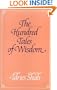 The Hundred Tales of Wisdon : Life, Teachings and Miracles of Jalaludin Rumi from Aflaki's Munaqib