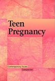Contemporary Issues Companion - Teen Pregnancy (paperback edition) (Contemporary Issues Companion)