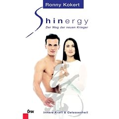 Shinergy. Der Weg der neuen Krieger. Innere Kraft und Gelassenheit