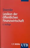 Lexikon der öffentlichen Finanzwirtschaft: Wirtschafts-, Haushalts- und Kassenrecht (Uni-Taschenbücher S): Wirtschafts-, Haushalts- und Kassenrecht