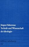 Technik und Wissenschaft als �Ideologie� (edition suhrkamp)