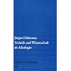 Technik und Wissenschaft als �Ideologie� (edition suhrkamp)