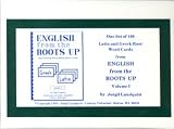 English from the Roots Up Flashcards, Vol. 1
