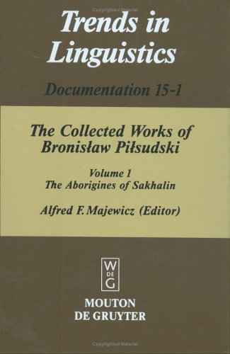 The Aborigines of Sakhalin (Collected Works of Bronisaw Pisudski), by Bronisaw Pisudski