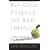 Why Good People Do Bad Things: Understanding Our Darker Selves