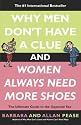 Why Men Don't Have a Clue and Women Always Need More Shoes: The Ultimate Guide to the Opposite Sex