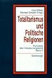 'Totalitarismus' und 'Politische Religionen', Bd.2