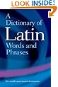 A Dictionary of Latin Words and Phrases