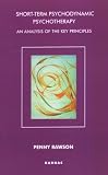 Short-term Psychodynamic Psychotherapy
 An Analysis of the Key Principles,
Penelope Rawson