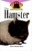 The Hamster (Owner's Guide to a Happy, Healthy Pet)