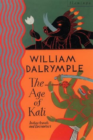 City Travel Guides Discounted  Books : The Age of Kali: Travels and Encounters in India