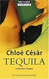 Tequila: Erotischer Roman - Chlo� C�s�r