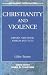 Christianity and Violence (Affirming Catholicism)