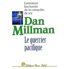 Le guerrier pacifique - L'aventure fascinante de la conqu�te de soi