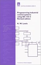 Programming Industrial Control Systems Using IEC 1131-3 (IEE Control Engineering)