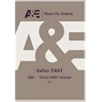 A&E - Dallas SWAT Episode 17