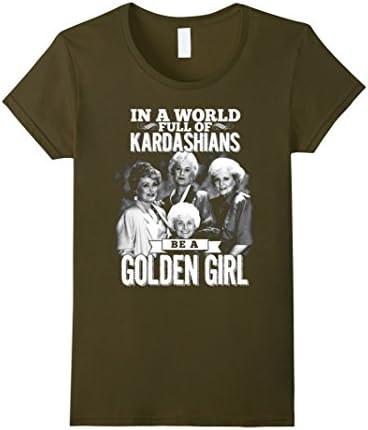 Women's In a world full of kardashians T-Shirt Small Olive