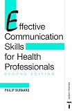 Effective Communication Skills for Health Professionals - Second Edition