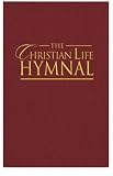 The Christian Life Hymnal: Burgundy (Hymnal)