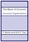 The Book of Concord - Concordia Triglotta Edition
