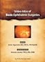 Video Atlas of Basic Ophthalmic Surgeries