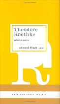 Theodore Roethke: Selected Poems: Selected Poems (American Poets Project)