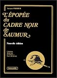 L'EPOPEE DU CADRE NOIR DE SAUMUR