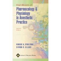 Handbook of Pharmacology and Physiology in Anesthetic Practice by Robert K Stoelting and Simon C Hillier
