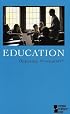 Opposing Viewpoints Series - Education (paperback edition) (Opposing Viewpoints Series)