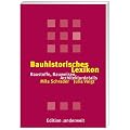 Bauhistorisches Lexikon: Baustoffe, Bauweisen, Architekturdetails