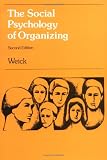 The Social Psychology of Organizing (Topics in Social Psychology Series)