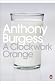 A Clockwork Orange A Clockwork Orange