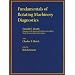 Fundamentals of Rotating Machinery Diagnostics (Design and Manufacturing)