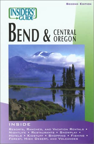 Insiders Guide to Bend Guide Series)